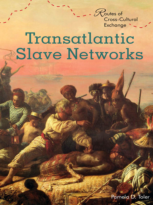 Title details for Transatlantic Slave Networks by Pamela Toler - Available